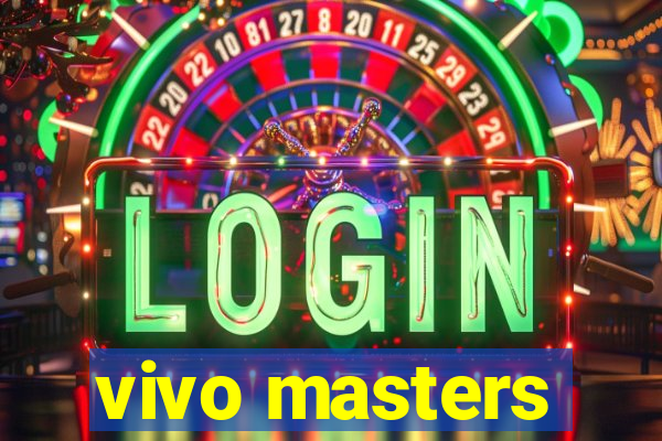 vivo masters